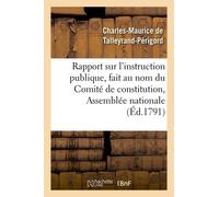 Rapport Sur L'instruction Publique, Fait Au Nom Du Comité De Constitution,