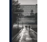 Rapport Sur L'organisation Et La Situation De L'enseignement Primaire Public En France