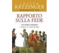 Rapporto Sulla Fede. Vittorio Messori A Colloquio Con Joseph Ratzinger
