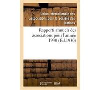 Rapports annuels des associations pour l'année 1930 Union Internationale Des Assoc (Auteur)