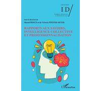 Rapports Aux Savoirs, Intelligence Collective Et Professionnalisation