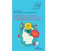 Rapports aux savoirs, intelligence collective et professionnalisation - Muriel Frisch - L'harmattan - broché - Essai