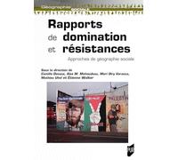 Rapports de domination et résistances: Approches de géographie sociale