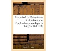 Rapports de la Commission chargée de rédiger les instructions, exploration scientifique de l'Algérie - Collectif - Hachette Bnf - broché - Livre