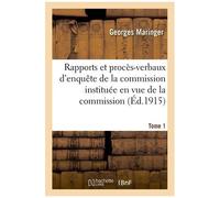 Rapports Et Procès-Verbaux D'enquête De La Commission - Tome 1