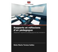 Rapports et réflexions d'un pédagogue: (Re)penser l'expérience pédagogique et ses orientations