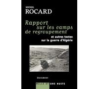 Rapport Sur Les Camps De Regroupement Et Autres Textes Sur La Guerre D'algérie