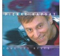 Rapsat, Pierre - Tous les rêves