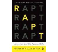 Rapt: Attention and the Focused Life