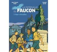 Rapt à Versailles: Les aventures de la Patrouille du Faucon vol. 3