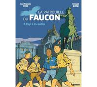 Rapt à Versailles: Les aventures de la Patrouille du Faucon vol. 3