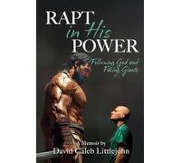 Rapt in His Power: Following God and Facing Giants