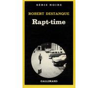 Rapt-time - Robert Destanque - Gallimard - Livre