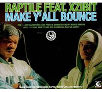 Raptile Feat. Xzibit - Make Y'all Bounce [Import]