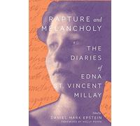 Rapture and Melancholy: The Diaries of Edna St. Vincent Millay