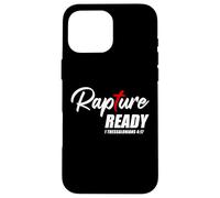 Rapture Ready 1 Thessalonians 4:17 - Second Coming of Jesus Coque pour iPhone 16 Pro Max