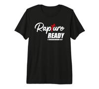 Rapture Ready 1 Thessalonians 4:17 - Second Coming of Jesus T-Shirt Haut de Gamme