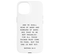 Rapture & Second Coming Gospel of Jesus - Matthew 24:6 Coque pour iPhone 15
