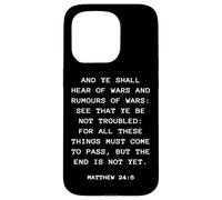 Rapture & Second Coming Gospel of Jesus - Matthew 24:6 Coque pour iPhone 15 Pro