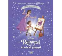 Rapunzel. Ai voie sa gresesti. Biblioteca magica Disney, Editie in limba romana