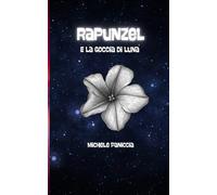 Rapunzel e la Goccia di Luna