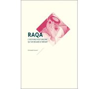 Raqa - L'histoire n'est encore qu'un regard d'enfant L'Histoire n'est encore qu'un regard d'enfant - Christophe Fourvel - Mediapop - broché - Roman
