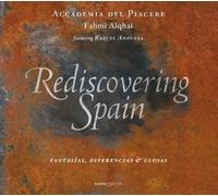 Raquel Andueza, Accademia del Piacere - Rediscovering Spain: Fantasias, Diferencias & Glosas from the 16th & 17th Centuries by Raquel Andueza, Accademia del Piacere (2013) Audio CD