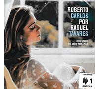 Raquel Tavares - Raquel Tavares - Roberto Carlos Por Raquel Tavares - Do Fundo Do Meu Coracao [CD] 2017