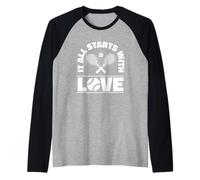 Raquette de Tennis Sports Funny It All Starts with Love Manche Raglan