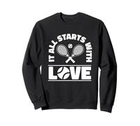 Raquette de Tennis Sports Funny It All Starts with Love Sweatshirt