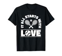 Raquette de Tennis Sports Funny It All Starts with Love T-Shirt