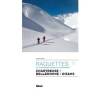 Raquettes Chartreuse Belledonne Oisans Julien Schmitz (Auteur)