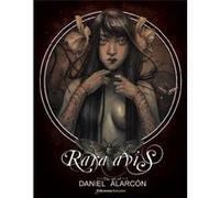 Rara Avis: The Art Of Daniel Alarcón - [Livre en VO] Alarcon, Daniel (Auteur)