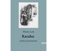 Rarahu: Un récit exotique et poétique de la Polynésie par Pierre Loti