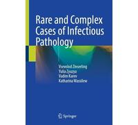 Rare and Complex Cases of Infectious Pathology