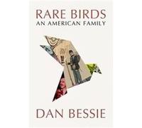 Rare Birds by Dan Bessie Dan Bessie (Auteur)
