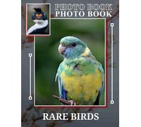 Rare Birds Photo Book: Explore 40 Stunning Images Of Unique Feathered Species From Across The Globe