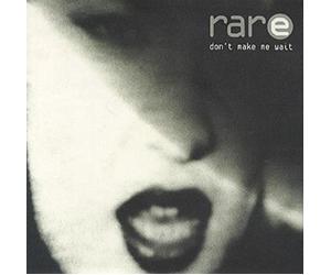 Rare - Dont Make Me Wait [Import]