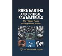Rare Earths and Critical Raw Materials: The Hidden Force Driving Global Power