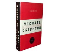 Rare - Michael Crichton DISCLOSURE First edition Computer Industry Thriller Fine/Fine