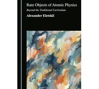 Rare Objects of Atomic Physics: Beyond the Traditional Curriculum