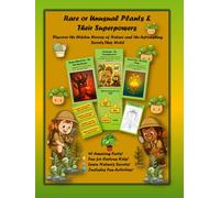 Rare or Unusual Plants & Their Superpowers: Discover the Hidden Heroes of Nature and the Astonishing Secrets They Hold
