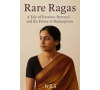 Rare Ragas: A Tale of Passion, Betrayal and the Power of Redemption
