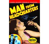 Rare Silent Classics: Man from Headquarters/Brothers