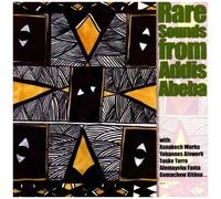 Rare Sounds From Addis