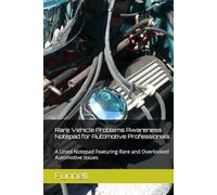 Rare Vehicle Problems Awareness Notepad for Automotive Professionals: A Lined Notepad Featuring Rare and Overlooked Automotive Issues