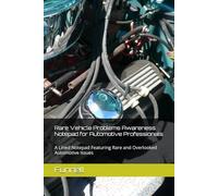 Rare Vehicle Problems Awareness Notepad for Automotive Professionals: A Lined Notepad Featuring Rare and Overlooked Automotive Issues