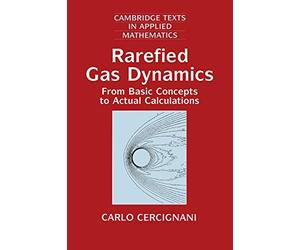 Rarefied Gas Dynamics: From Basic Concepts To Actual Calculations
