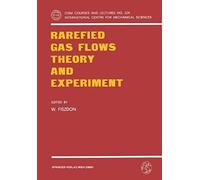 Rarefied Gas Flows Theory And Experiment