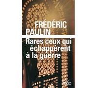Rares ceux qui échappèrent à la guerre (1983-1986) - Frédéric Paulin - Gallimard - Poche - Roman
